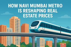 How Navi Mumbai Metro Is Reshaping Real Estate Prices