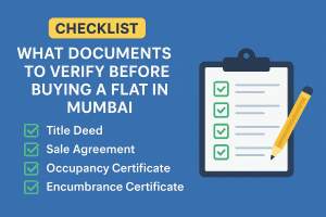Checklist: What Documents to Verify Before Buying a Flat in Mumbai