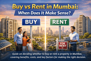 When Does It Make Sense to Buy vs Rent in Mumbai?