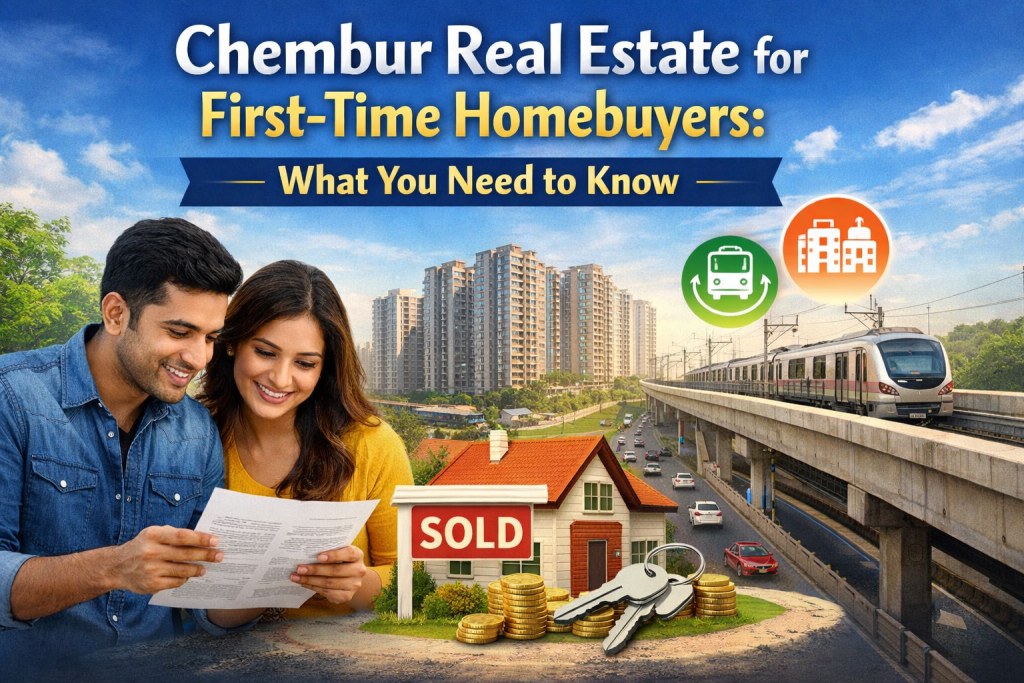 Chembur Real Estate for First-Time Homebuyers: What You Need to Know chembur real estate for beginners
